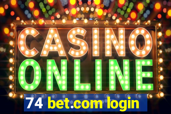 74 bet.com login